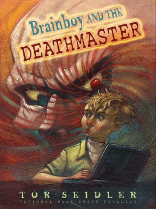 Title details for Brainboy and the Deathmaster by Tor Seidler - Available